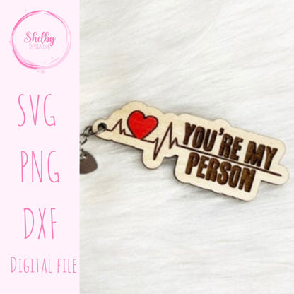 You're My Person Keychain SVG