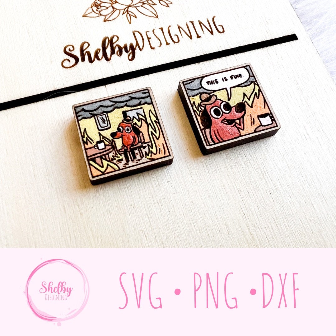 Funny This Is Fine Meme Stud Earring/Pin SVG
