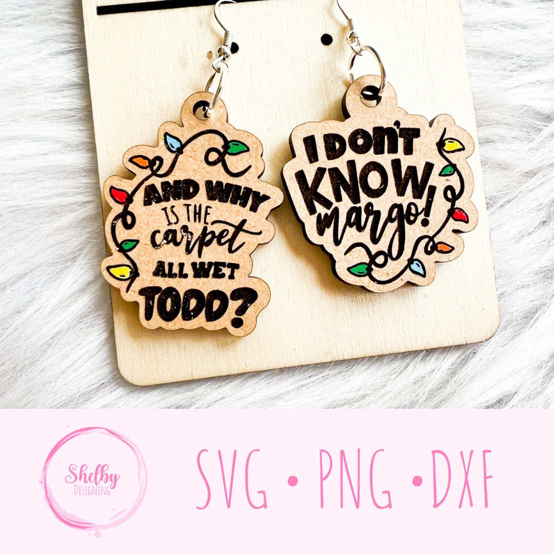 Christmas Vacation I Don't Know Margo Dangle Earrings SVG